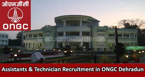 Assistants & Technician Recruitment in ONGC Dehradun for 48 post: Last date 28 Aug 2015