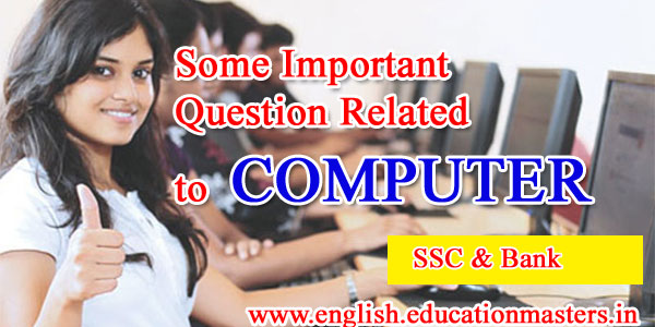 Important (Computer Gk) for 2017 Bank & SSC exam