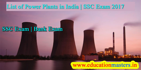 List of Power Plants in India | SSC Exam 2022