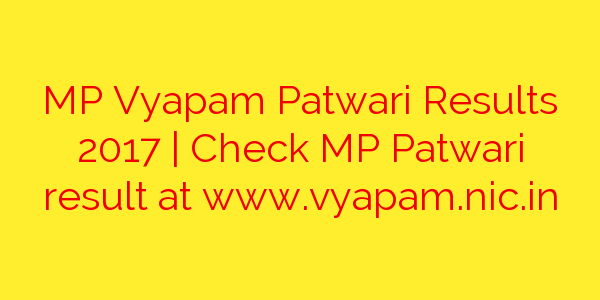 mp-vyapam-patwari-results-2017