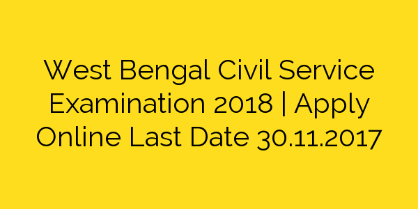 west-bengal-civil-service-examination-2018