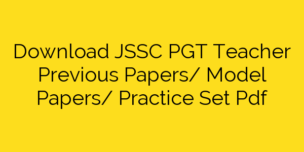 download-jssc-pgt-teacher-previous-papers-model-papers-practice-set-pdf