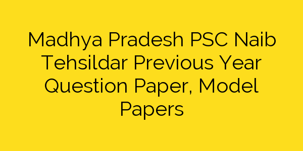 mppsc-naib-tehsildar-previous-year-question-paper-model-papers