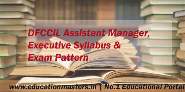 dfccil-assistant-manager-executive-syllabus-exam-pattern