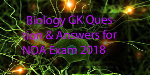 Biology GK Question & Answers in Hindi for NDA & Government Exam 2018