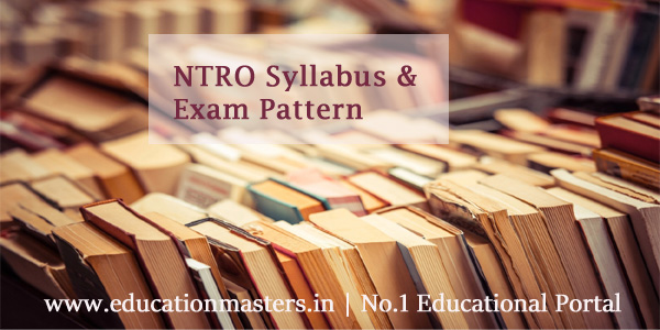 National Technical Research Organization Analyst Syllabus | NTRO Analyst B & Analyst C Exam Pattern 2018 and Syllabus