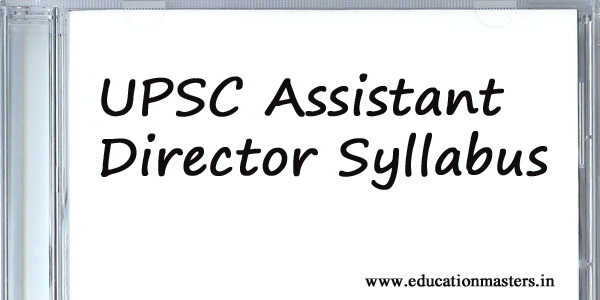 upsc-assistant-director-syllabus-pdf