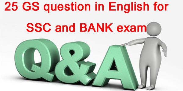 25 GS question in english for ssc and bank exam