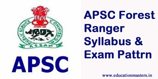 Assam PSC Forest Ranger Syllabus & Exam Pattern 2018 - Download APSC Syllabus Pdf & Test Pattern for Forest Ranger Exam