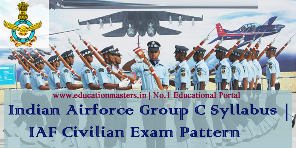 IAF Group C Syllabus & Exam Pattern 2018 Pdf Download - Indian Air Force Civilian Exam Syllabus & Test Pattern