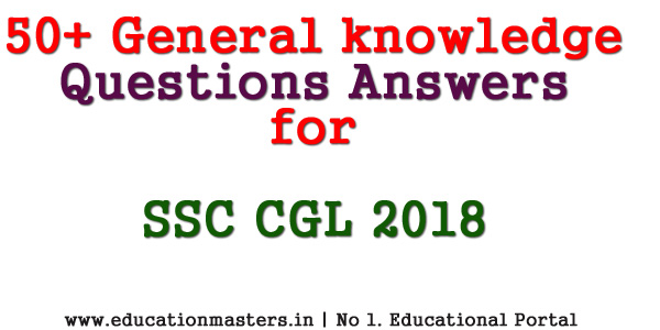 50-general-knowledge-questions-answers-for-ssc-cgl-2018