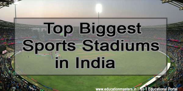 Top Biggest Sports Stadiums in India - GK in Hindi