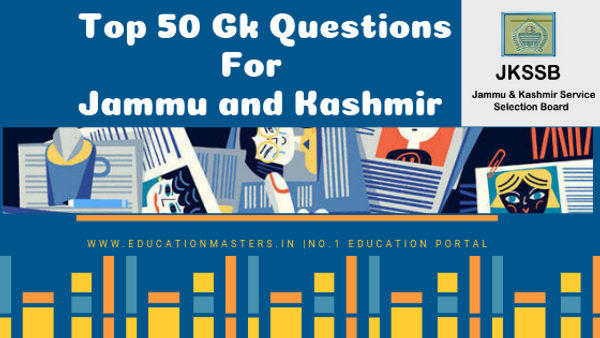 [ JKSSB ] Top 50 GK questions in Jammu and Kashmir 2019
