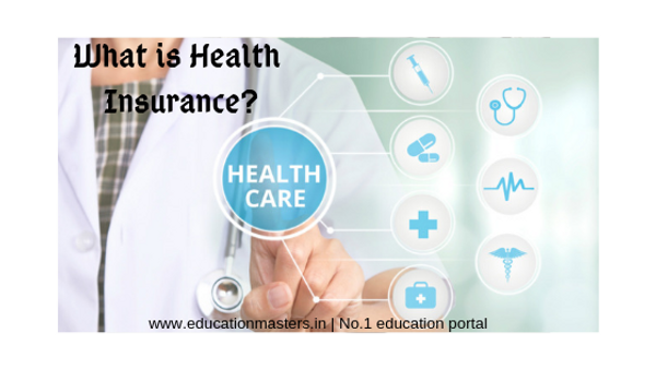 What is Health Insurance and the benefits of medical insurance