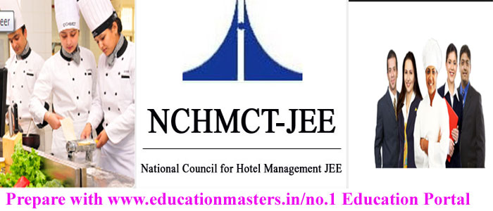 : NCHMCT- JEE – National Council of Hotel management and catering Technology – Joint Entrance exam 2019