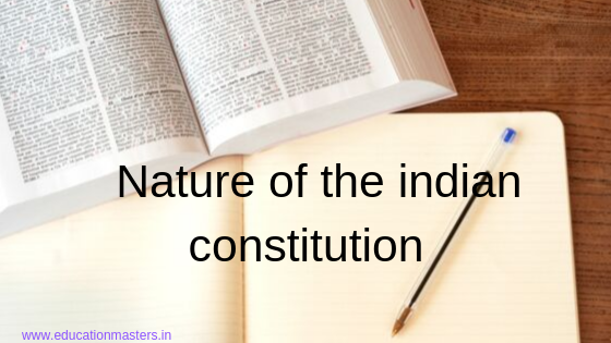 Nature of the indian constitution