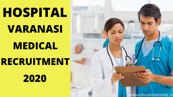 hospital-varanasi-recruitment-2020-for-medical-officer