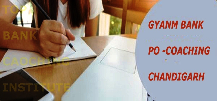 Gyanm Bank Coaching in Chandigarh |Admission, Fee, Reviews.