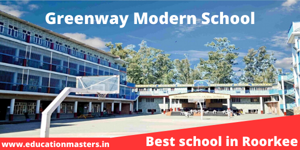GREENWAY MODERN SCHOOL Largest school in Roorkee