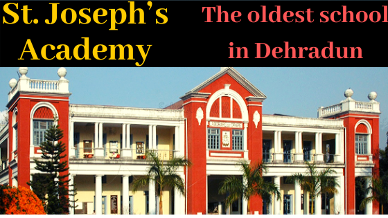 The oldest school in Dehradun St. Joseph’s Academy
