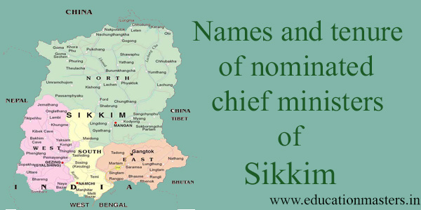 Sikkim G.K : सिक्किम के मनोनीत मुख़्यमंत्रिओं के नाम और उनका कार्यकाल