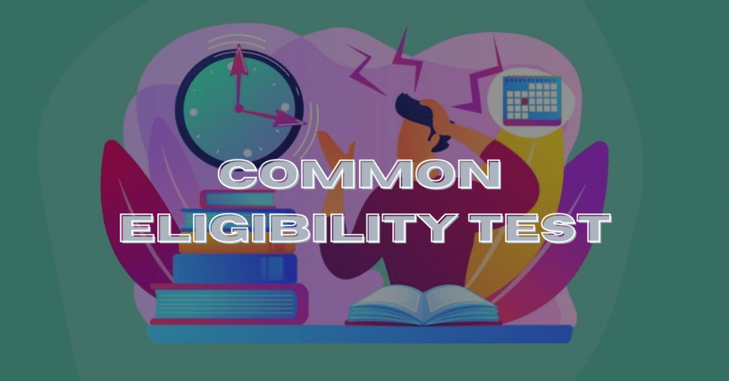 कॉमन एलिजिबिलिटी टेस्ट (CET) और नेशनल रिक्रूटमेंट एजेंसी(NRA)