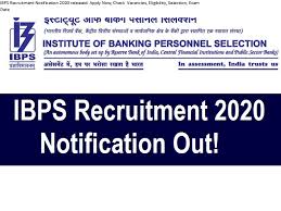 Latest Recruitment : बैंकिंग कार्मिक चयन संस्थान IBPS Recruitment 2020