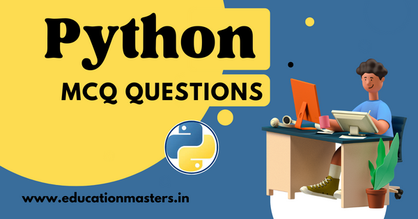 128 Python MCQ Questions in english | Education Masters