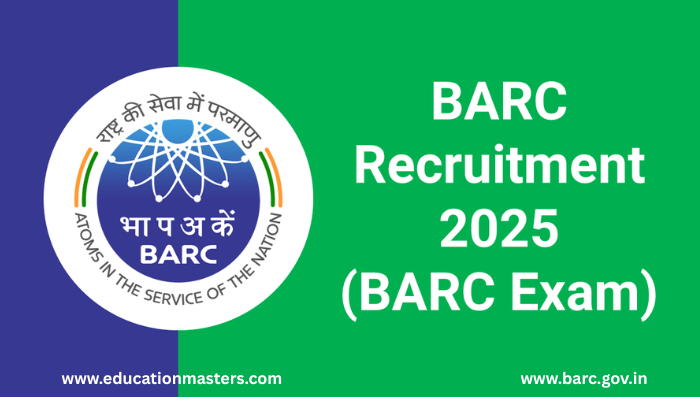 BARC (Bhabha Atomic Research Centre) Recruitment 2025 | Education Masters