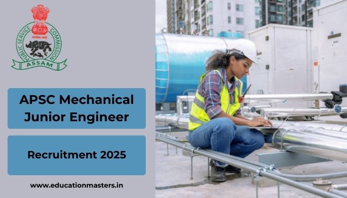 APSC Mechanical Junior Engineer Recruitment 2025 | Education Masters