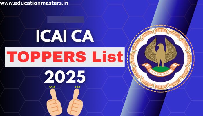 ICAI CA Toppers List 2025: Check Foundation, Intermediate & Final ...