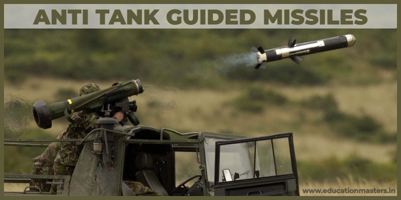 Anti-Tank Guided Missiles Explained: Types, Working, Role & Examples ...