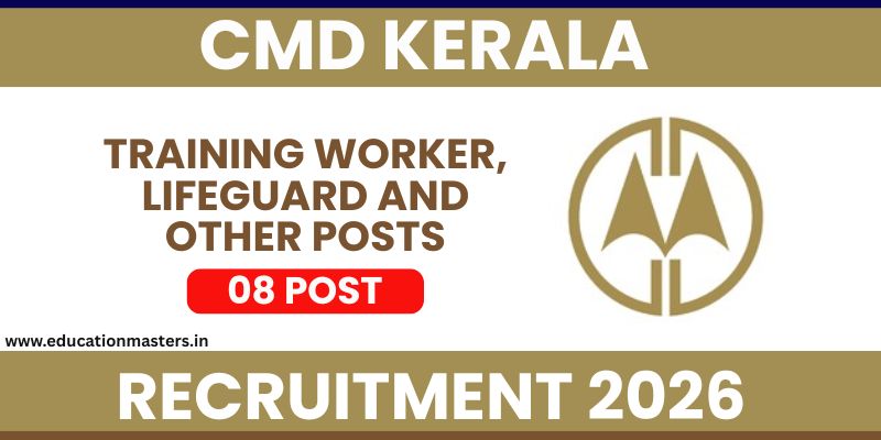 CMD Kerala Recruitment 2026 – Apply Online for 08 Training Worker ...