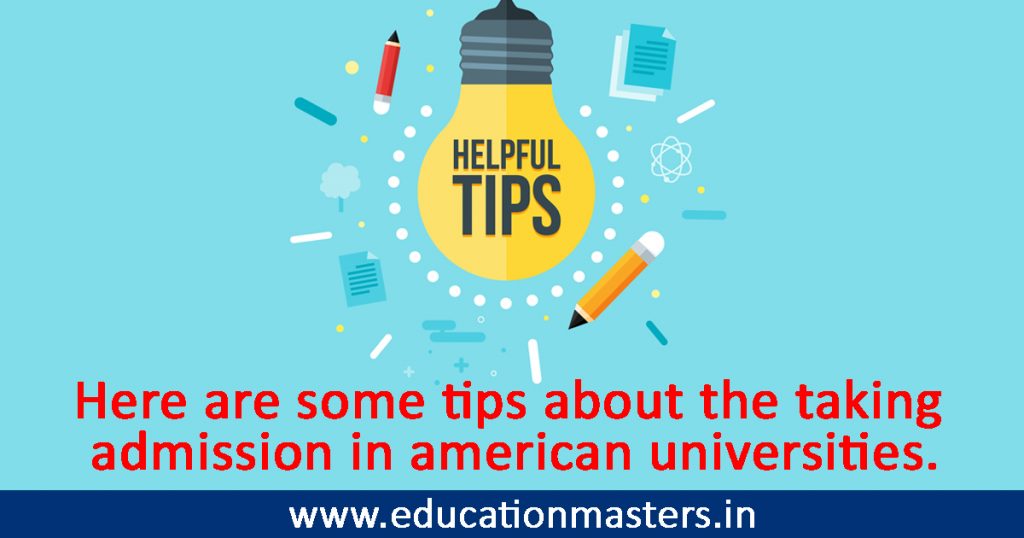 tips about the taking admission in american universities